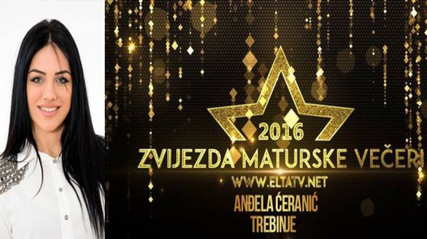 Звијезда матурске вечери за 2016. је Анђела Ћеранић!