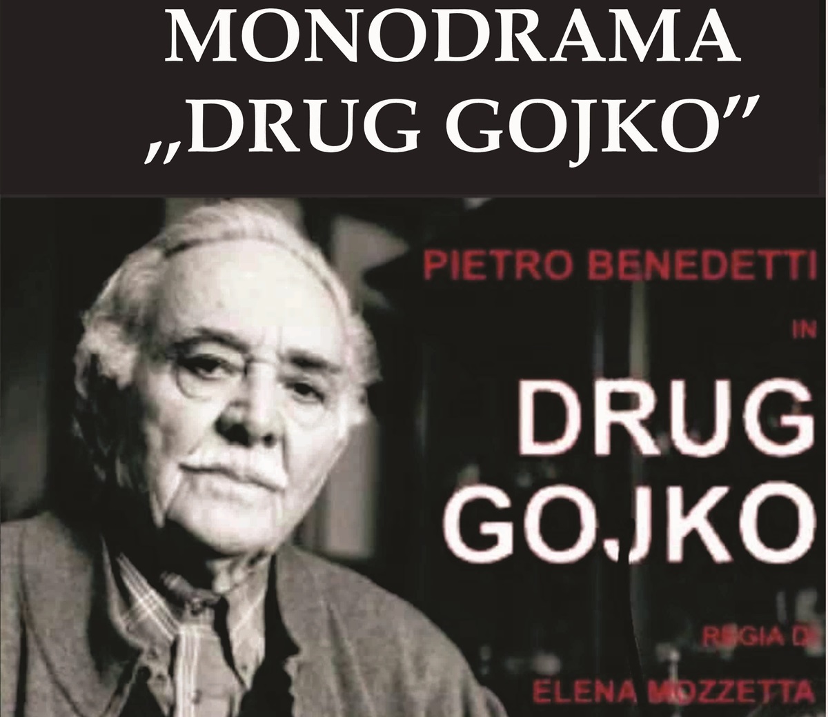 Muzej Hercegovine: „Drug Gojko“ u režiji Pijetra Benedetija